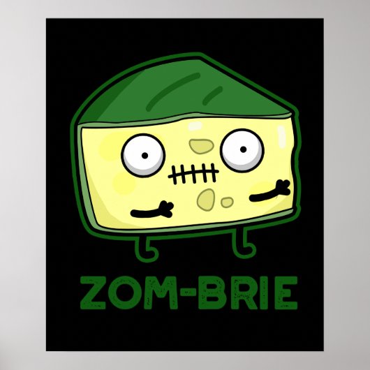 Zom-brie Funny Zombie Brie Cheese Pun Dark BG Poster (Vorne)