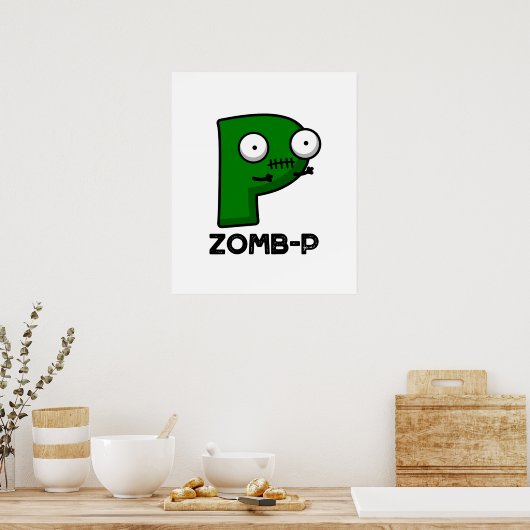 Zom-P Funny Halloween Zombie Alphabet P Pun Poster (Küche)