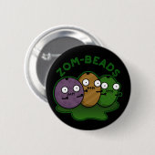 Zom-Perlen Funny Halloween Zombie Beads Pun Dark B Button (Vorne & Hinten)