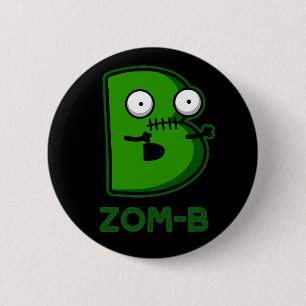 Zomb-b Funny Zombie Alphabet B Pun Dark BG Button