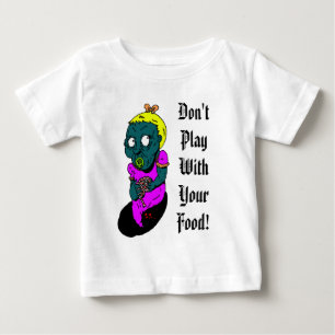 zombaby, spielen Sie nicht mit Ihrer Nahrung! Baby T-shirt