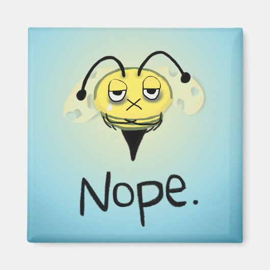 Zombie Bee/Zom-BEE - Gib mir NOPE. Magnet (Vorne)