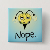 Zombie Bee/Zom-BEE - Gib mir NOPE. Square Button (Vorderseite)