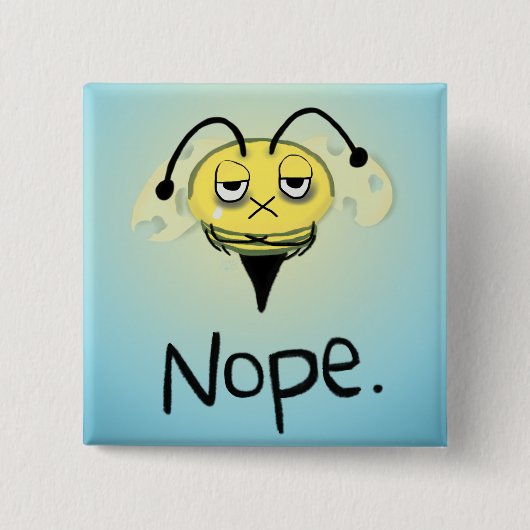 Zombie Bee/Zom-BEE - Gib mir NOPE. Square Button (Vorderseite)