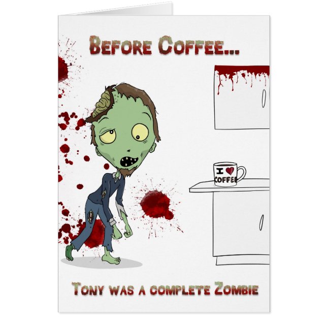 Zombie benötigt Kaffee… freien Raum nach innen (Vorne)