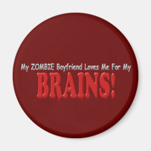 Zombie Boyfriend Lieben Brains TROPFEN Design Magnet