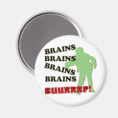Zombie Brains Brains Brains Brains Burp! Magnet (Vorderseite/Rückseite)