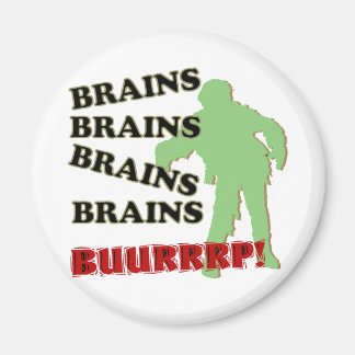 Zombie Brains Brains Brains Brains Burp! Magnet