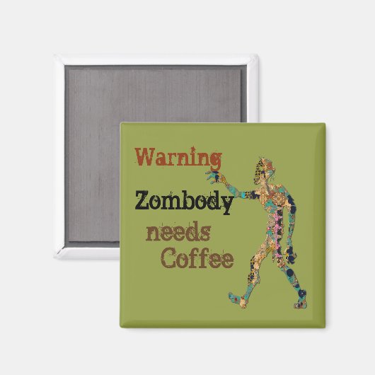 Zombie braucht Kaffee Magnet (Vorderseite/Rückseite)