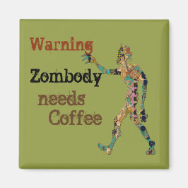 Zombie braucht Kaffee Magnet