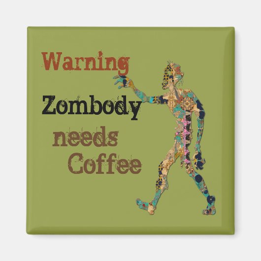 Zombie braucht Kaffee Magnet (Vorne)
