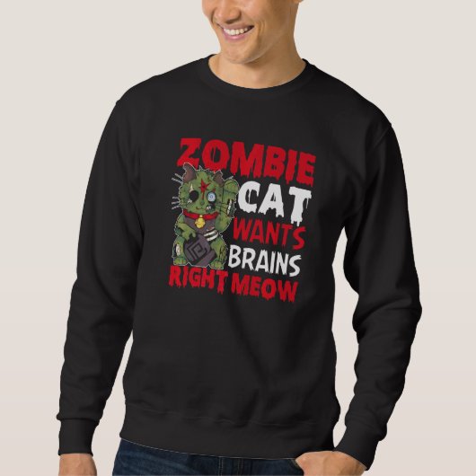 Zombie Cat Will Gehirne, rechts Meow Cat Lover Hal Sweatshirt (Vorderseite)
