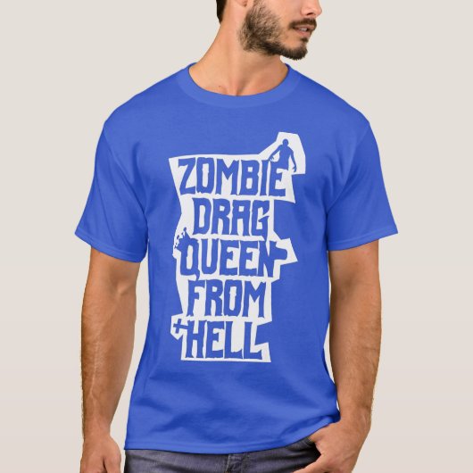 Zombie Drag Queen from Hell Funny Gay Horror T-Shirt (Vorderseite)