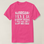 Zombie Eercise, weil Zombies die SlowWo essen wird T-Shirt (Design vorne)