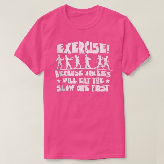 Zombie Eercise, weil Zombies die SlowWo essen wird T-Shirt (Design vorne)