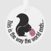 Zombie Eichhörnchen, So endet die Welt Ornament (Vorderseite)