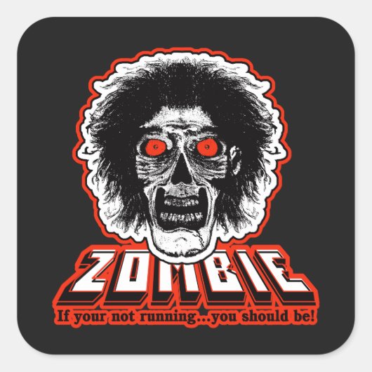 ZOMBIE Face - Wenn Sie nicht laufen, sollten Sie Quadratischer Aufkleber (Vorderseite)