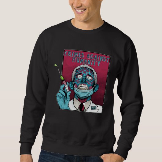 Zombie Fauci Science anti Mandate Arrest Dr Fauci Sweatshirt (Vorderseite)
