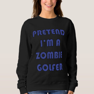 Zombie Golfer Golfing Golfers Halloween Costume 2 Sweatshirt