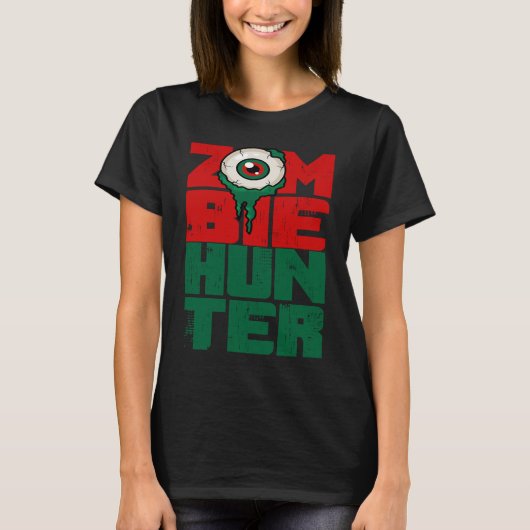 Zombie Hunter Halloween Cute with an Eye Hunting T-Shirt (Vorderseite)