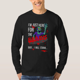 Zombie, ich bin hier nur wegen der Gehirne Hallowe T-Shirt
