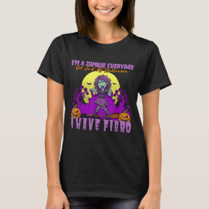 Zombie jeden Tag, nicht Halloween, habe Fibro T-Shirt