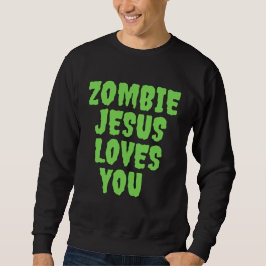 Zombie-Jesus liebt dich Sweatshirt (Vorderseite)