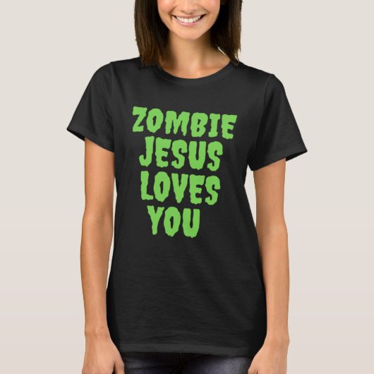 Zombie Jesus Loves You T-Shirt (Vorderseite)