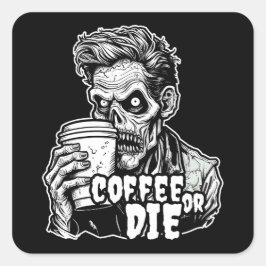 Zombie-Kaffee oder die Quadratischer Aufkleber