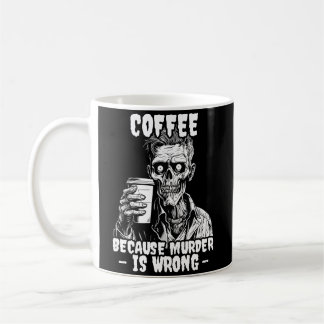 Zombie-Kaffee, weil Mord falsch ist Kaffeetasse