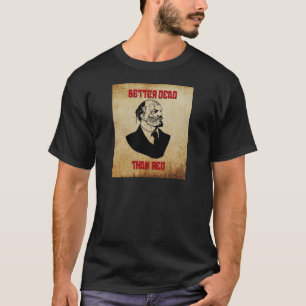 Zombie Lenin; Bessere Tote als Rot T-Shirt