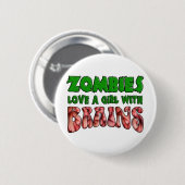 Zombie-Liebe ein Mädchen mit Gehirnen Button (Vorne & Hinten)