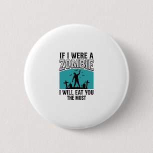 Zombie Lustig Wenn Ich Ein Zombie Wäre Würde Ich D Button