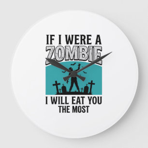 Zombie Lustig Wenn Ich Ein Zombie Wäre Würde Ich D Große Wanduhr