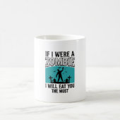 Zombie Lustig Wenn ich ein Zombie wäre Würde ich d Kaffeetasse (Mittel)