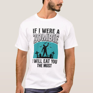 Zombie Lustig Wenn ich ein Zombie wäre Würde ich d T-Shirt