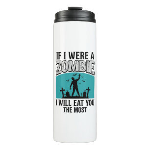 Zombie Lustig Wenn Ich Ein Zombie Wäre Würde Ich D Thermosbecher