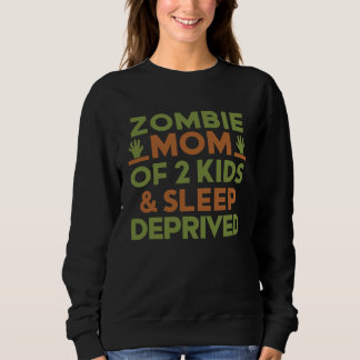Zombie Mom 2 Kids Sleep Deprived Halloween Women Sweatshirt