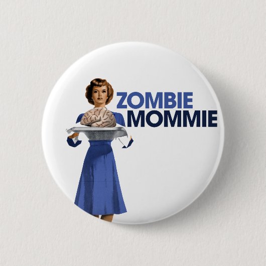 Zombie Mommie Button (Vorderseite)