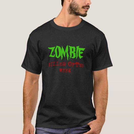 ZOMBIE, MÖRDER VON, WOCHE T-Shirt (Vorderseite)