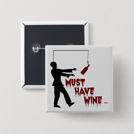 Zombie muss Wein haben Button (Vorne & Hinten)