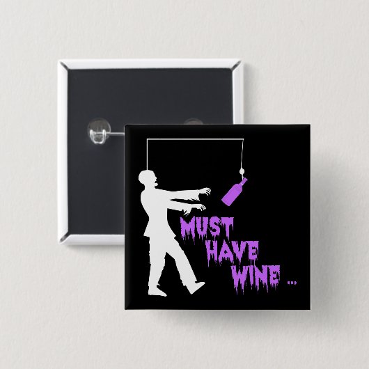 Zombie muss Wein haben Button (Vorne & Hinten)