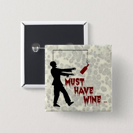 Zombie muss Wein haben Button (Vorne & Hinten)