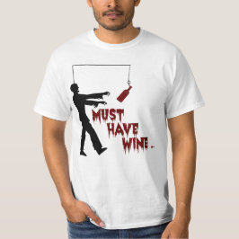 Zombie muss Wein haben T-Shirt