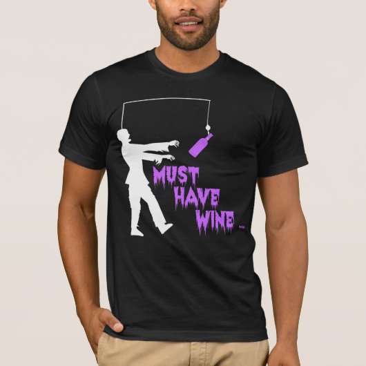 Zombie muss Wein haben T-Shirt (Vorderseite)