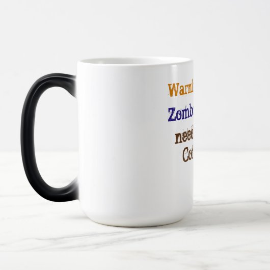 Zombie Needs Coffee Verwandlungstasse (Links)