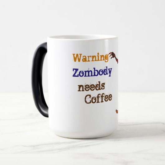 Zombie Needs Coffee Verwandlungstasse (Vorderseite Links)