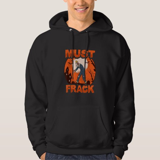 Zombie Oilfield Worker Must Frack Halloween Costum Hoodie (Vorderseite)