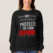 Zombie Poodle Geschenk für Poodle Besitzer Sweatshirt (Vorderseite)