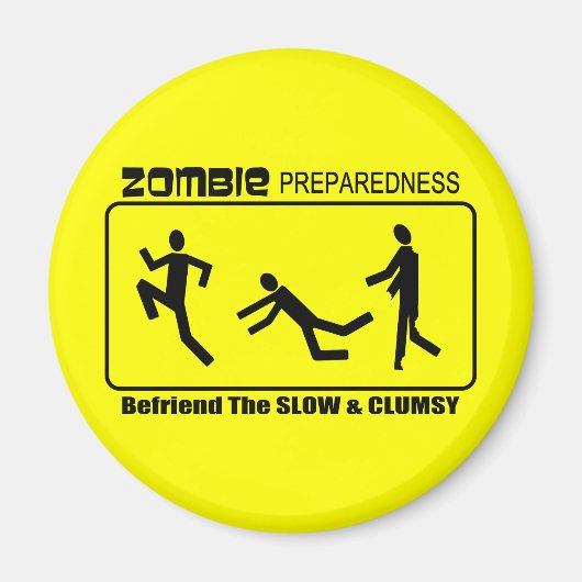 Zombie Preparedness Befriend Slow ALL FARBE Design Magnet (Vorne)